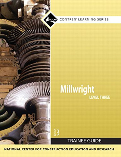 Millwright Level 3 Trainee Guide, Paperback (3rd Edition) (Contren Learning)