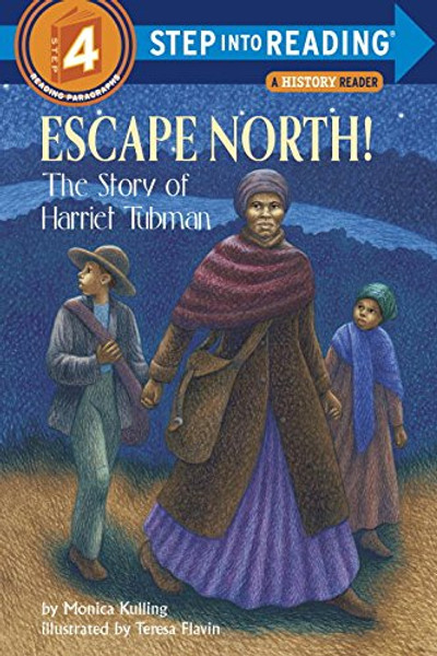 Escape North! The Story of Harriet Tubman (Step-Into-Reading, Step 4) Escape North! The Story of Harriet Tubman (Step-Into-Reading, Step 4)
