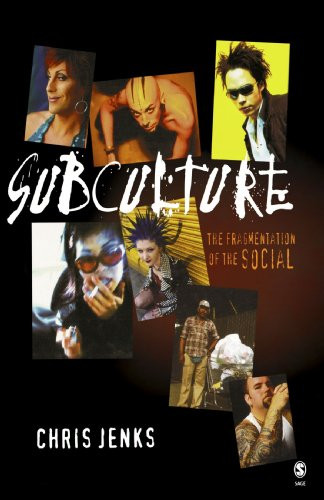 Subculture: The Fragmentation of the Social