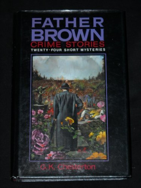 Father Brown Crime Stories: 24 Short Mysteries