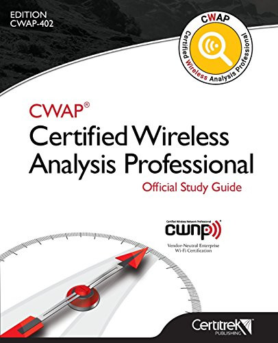 CWAP  Certified Wireless Analysis Professional Official Study Guide
