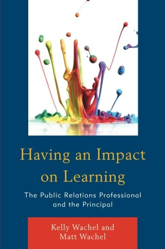 Having an Impact on Learning: The Public Relations Professional and the Principal