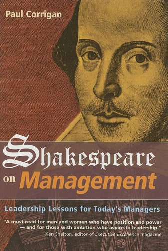 Shakespeare on Management: Leadership Lessons for Today's Management