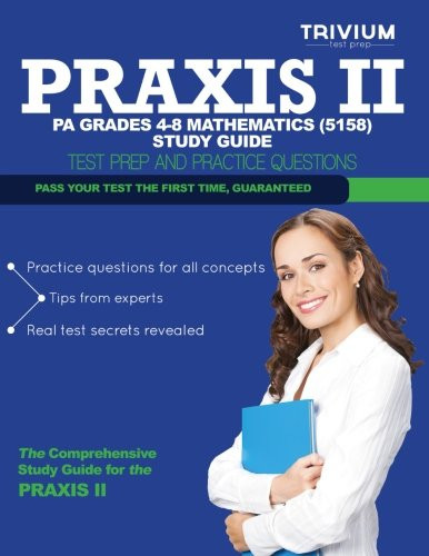 Praxis II PA Grades 4-8 Mathematics (5158) Study Guide: Test Prep and Practice Questions