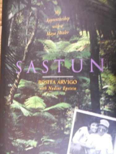 Sastun: My Apprenticeship With a Maya Healer