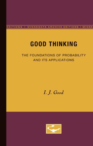 Good Thinking: The Foundations of Probability and Its Applications