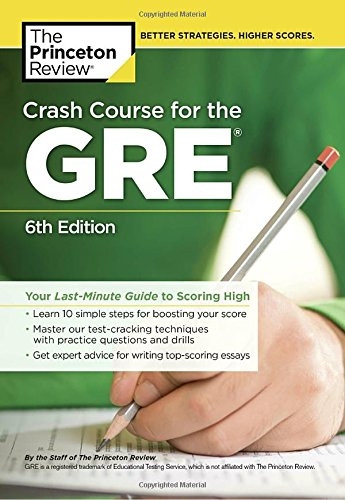 Crash Course for the GRE, 6th Edition: Your Last-Minute Guide to Scoring High (Graduate School Test Preparation)