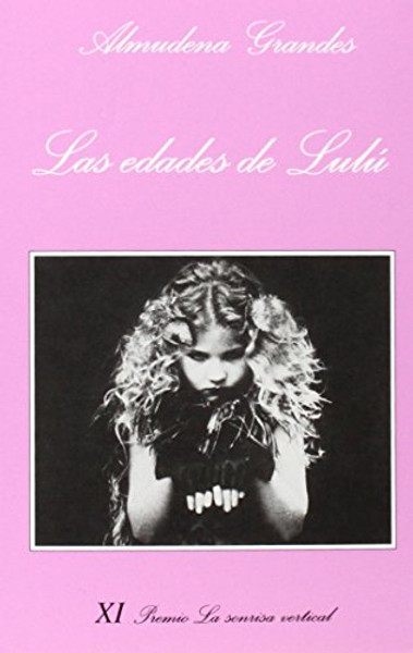 Las Edades De Lulu (Almudena Grandes) (Spanish Edition) Las Edades De Lulu (Almudena Grandes) (Spanish Edition)