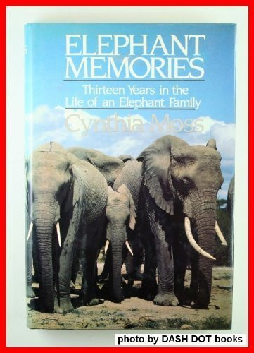 Elephant Memories: Thirteen Years in the Life of an Elephant Family
