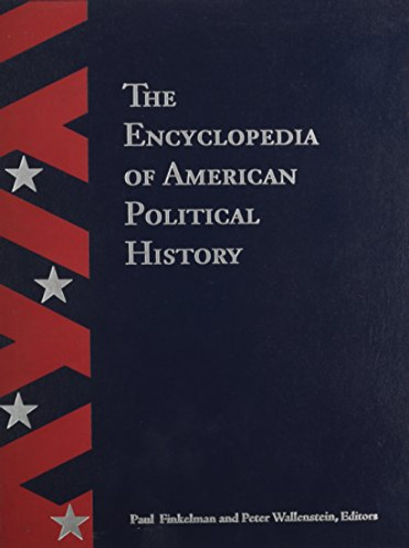 The Encyclopedia Of American Political History