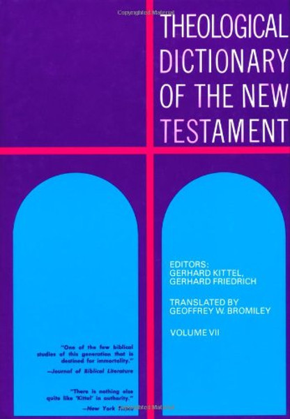 Theological Dictionary of the New Testament (Volume VII)