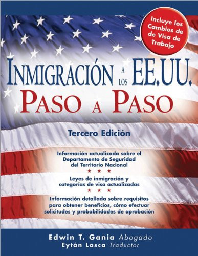 Inmigracin a los EE.UU. Paso a Paso (Inmigracion a Los Ee.Uu. Paso a Paso (Immigration to the United) (Spanish Edition)
