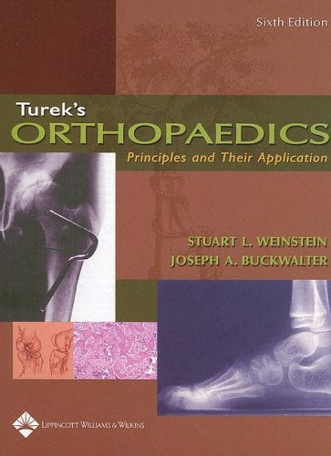 Turek's Orthopaedics: Principles and Their Application (ORTHOPAEDICS: PRINCIPLES & THEIR APPLICATION ( TUREK'S))