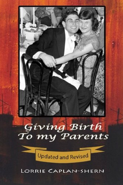 Giving Birth to my Parents