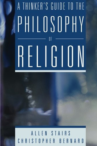 A Thinker's Guide to the Philosophy of Religion