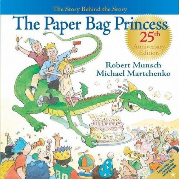 The Paper Bag Princess 25th Anniversary Edition The Paper Bag Princess 25th Anniversary Edition