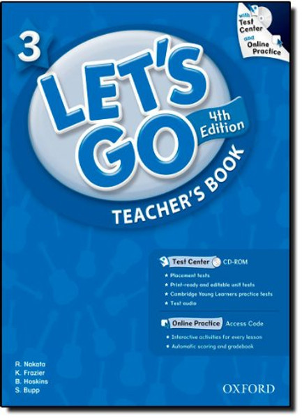 Let's Go 3 Teacher's Book  with Test Center CD-ROM: Language Level: Beginning to High Intermediate.  Interest Level: Grades K-6.  Approx. Reading Level: K-4 Let's Go 3 Teacher's Book  with Test Center CD-ROM: Language Level: Beginning to High Intermediate.  Interest Level: Grades K-6.  Approx. Reading Level: K-4