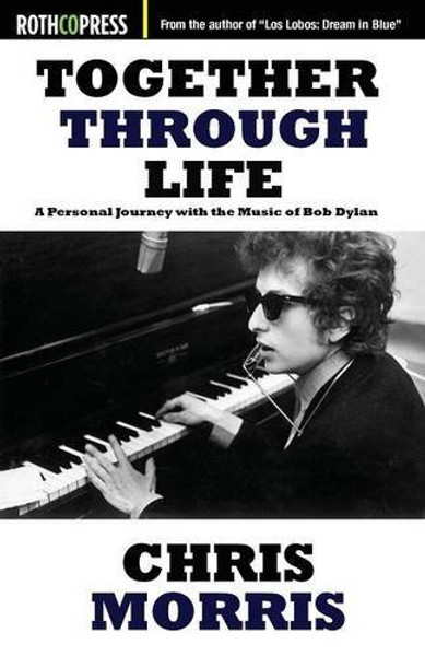 Together Through Life: A Personal Journey With the Music of Bob Dylan
