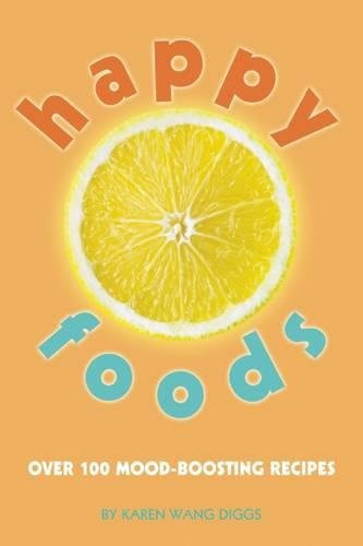 Happy Foods: Over 100 Mood-Boosting Recipes
