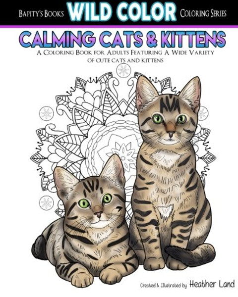 Calming Cats & Kittens: Adult Coloring Book (Wild Color) (Volume 4)