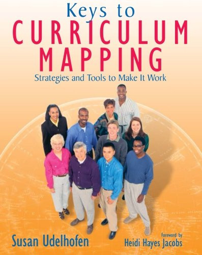 Keys to Curriculum Mapping: Strategies and Tools to Make It Work