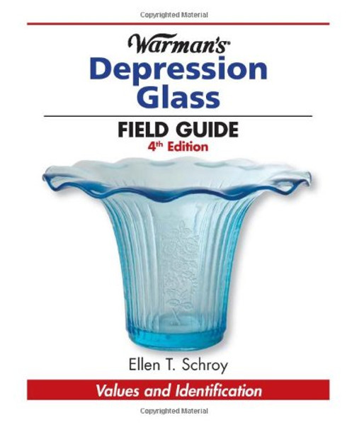 Warman's Depression Glass Field Guide: Values and Identification (Warman's Field Guide)