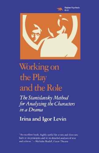 Working on the Play and the Role: The Stanislavsky Method for Analyzing the Characters in a Drama