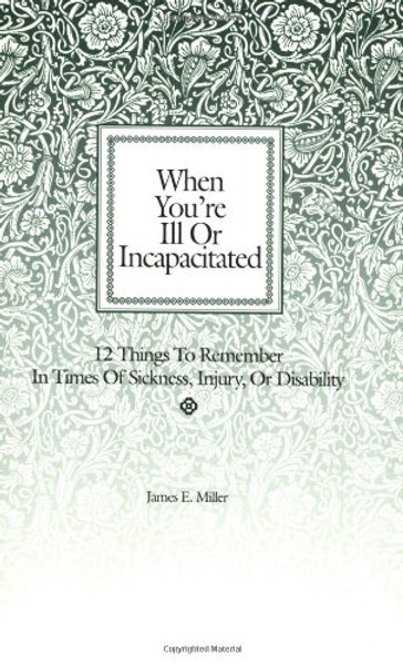 When You're Ill or Incapacitated/When You're the Caregiver