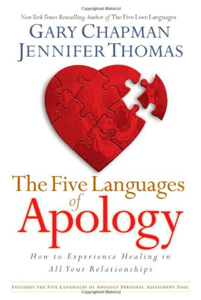 The Five Languages of Apology: How to Experience Healing in All Your Relationships