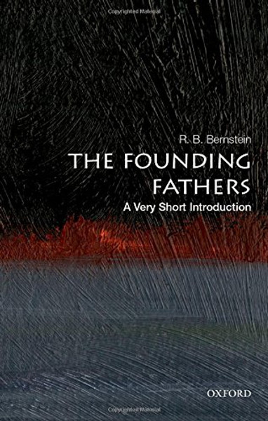 The Founding Fathers: A Very Short Introduction (Very Short Introductions) The Founding Fathers: A Very Short Introduction (Very Short Introductions)