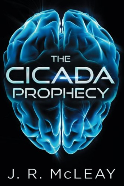 The Cicada Prophecy: A Medical Thriller - Science Fiction Technothriller