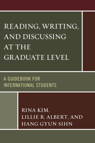 Reading, Writing, and Discussing at the Graduate Level: A Guidebook for International Students