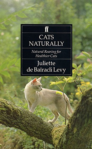 Cats Naturally: Natural Rearing For Healthier Cats