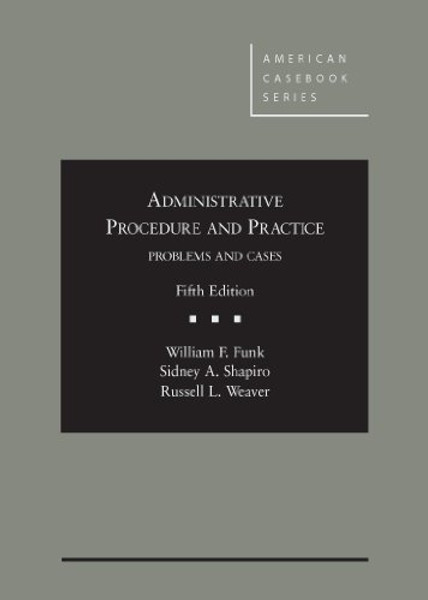 Administrative Procedure and Practice (American Casebook Series) Administrative Procedure and Practice (American Casebook Series)