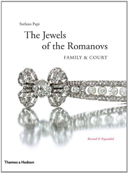 Jewels of the Romanovs: Family & Court Jewels of the Romanovs: Family & Court