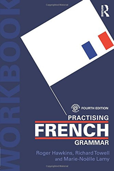 Practising French Grammar: A Workbook (Practising Grammar Workbooks) (Volume 2) (French Edition) Practising French Grammar: A Workbook (Practising Grammar Workbooks) (Volume 2) (French Edition)