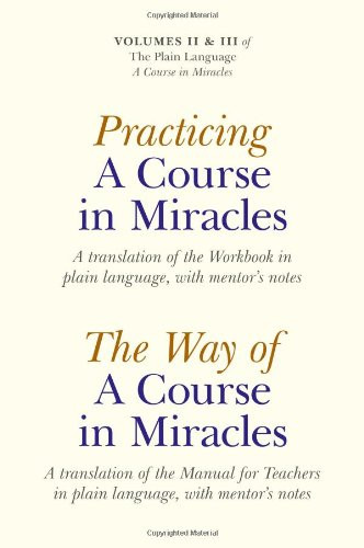 Practicing  a Course in Miracles: A translation of the Workbook in plain language and with mentoring notes (Plain Language a Course in Miracles)
