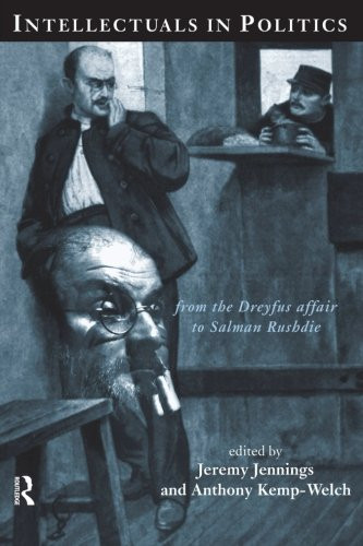 Intellectuals in Politics: From the Dreyfus Affair to Salman Rushdie