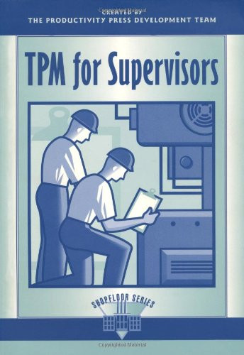 TPM for Supervisors (The Shopfloor Series)