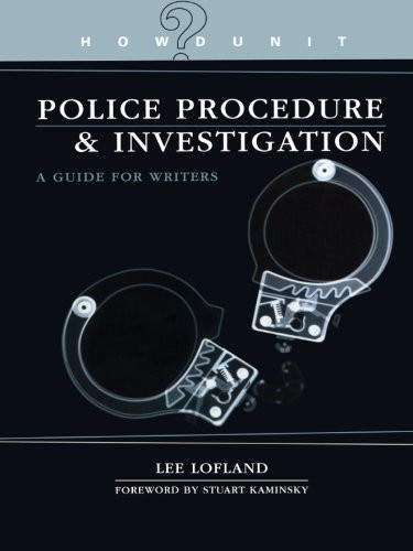 Police Procedure & Investigation: A Guide for Writers (Howdunit)