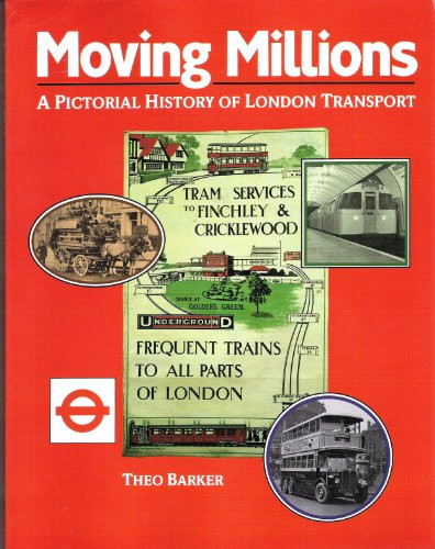 Moving Millions: A Pictorial History of London Transport