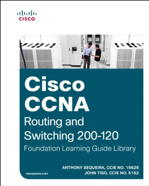 Cisco CCNA Routing and Switching 200-120 Foundation Learning Guide Library (Official Cert Guide)