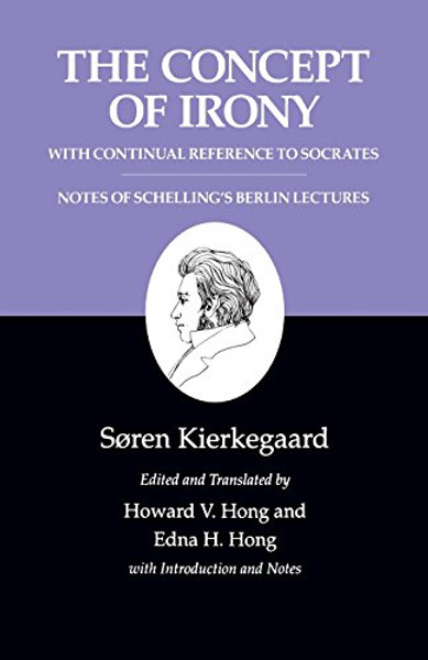 The Concept of Irony/Schelling Lecture Notes : Kierkegaard's Writings, Vol. 2 The Concept of Irony/Schelling Lecture Notes : Kierkegaard's Writings, Vol. 2