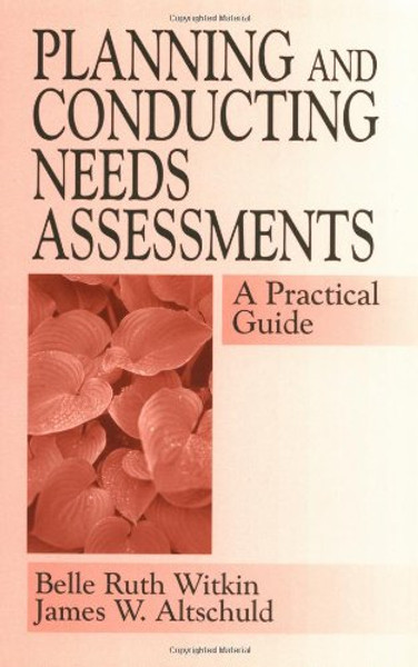 Planning and Conducting Needs Assessments: A Practical Guide