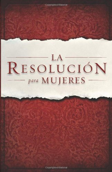 La Resolucin para Mujeres (Spanish Edition) La Resolucin para Mujeres (Spanish Edition)