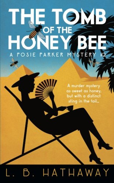 The Tomb of the Honey Bee: A Posie Parker Mystery (The Posie Parker Mystery Series) (Volume 2)