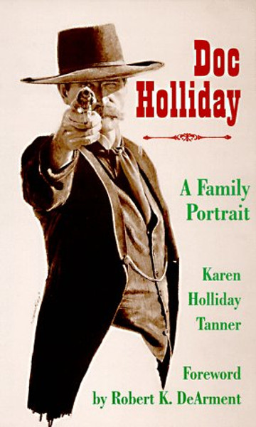 Doc Holliday: A Family Portrait