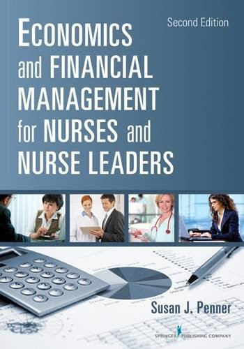 Economics and Financial Management for Nurses and Nurse Leaders: Second Edition