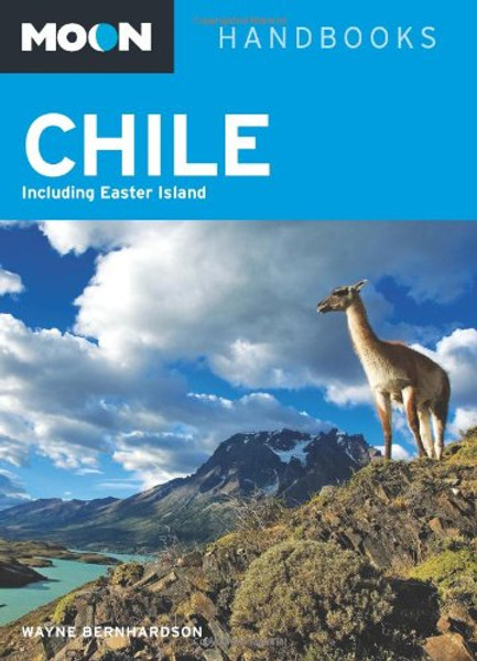 Moon Chile: Including Easter Island (Moon Handbooks)