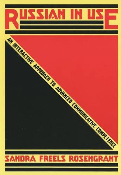 Russian in Use: An Interactive Approach to Advanced Communicative Competence